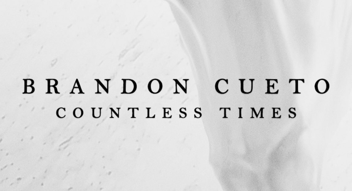 Brandon Cueto’s ‘Countless Times’ is a drop of hope after a nightmare