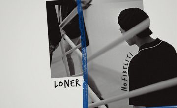 LONER releases new album, “No Fidelity”