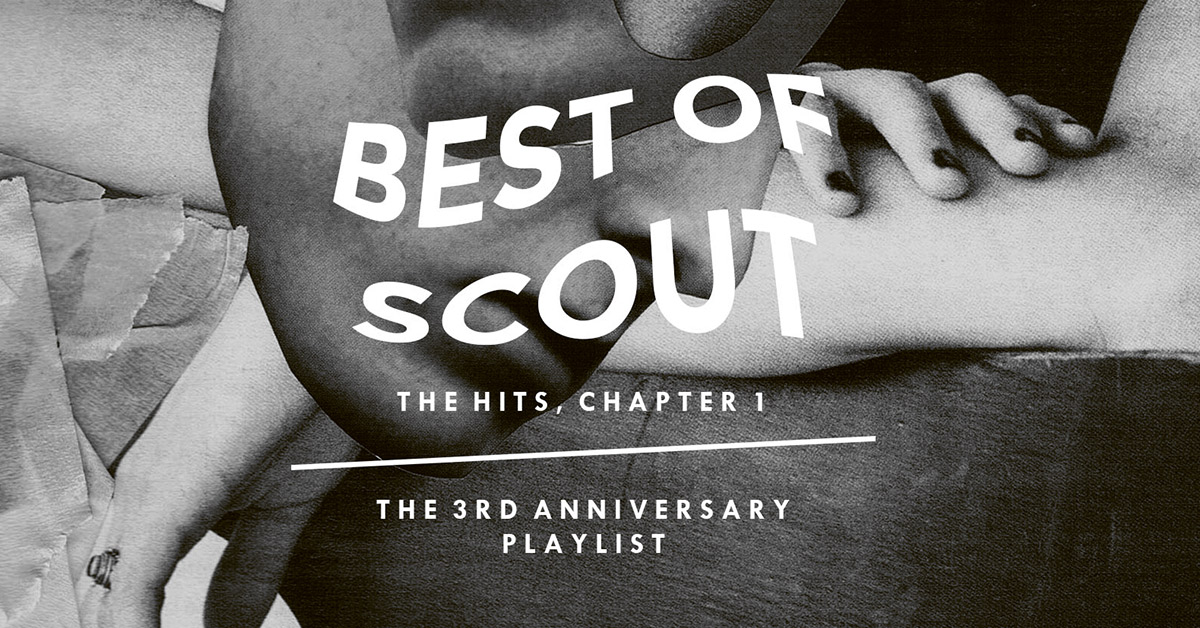 Best of Scout: A playlist for our third anniversary